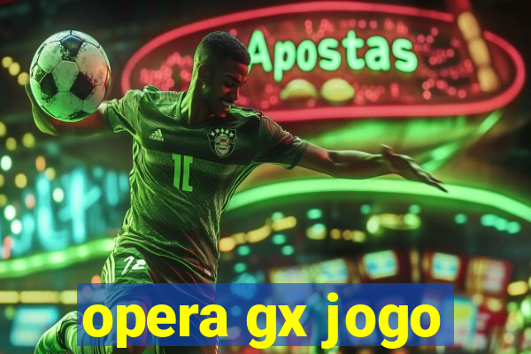 opera gx jogo